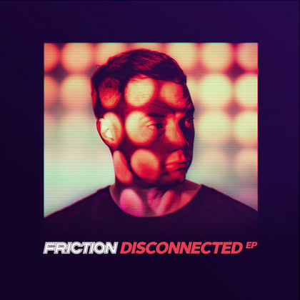 Disconnected - EP album by Friction - Drum and Bass Cover Art