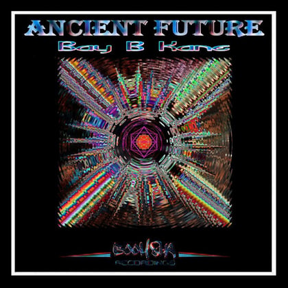 Ancient Future EP album by Bay B Kane - Drum and Bass Cover Art