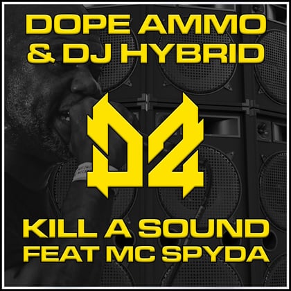 Kill A Sound (Dope Ammo VIP Remix) album by Dope Ammo, DJ Hybrid & MC Spyda - Drum and Bass Cover Art