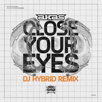 Close Your Eyes (DJ Hybrid Remix) album by DJ Hybrid & AKAS - Drum and Bass Cover Art