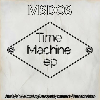 Time Machine Ep album by MSDOS - Drum and Bass Cover Art
