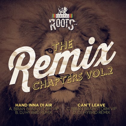 Digital Roots Remix Chapter Vol 2 - Can't leave / Hand inna di air album by Isaac Maya, Brian Brainstorm & DJ Hybrid - Drum and Bass Cover Art