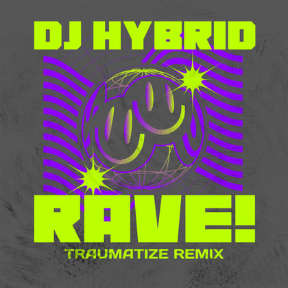 RAVE! (Traumatize Remix) album by DJ Hybrid & Traumatize - Drum and Bass Cover Art