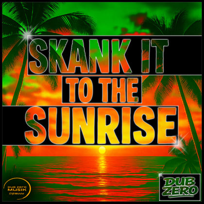 Skank It To The Sunrise album by Dub Zero - Drum and Bass Cover Art