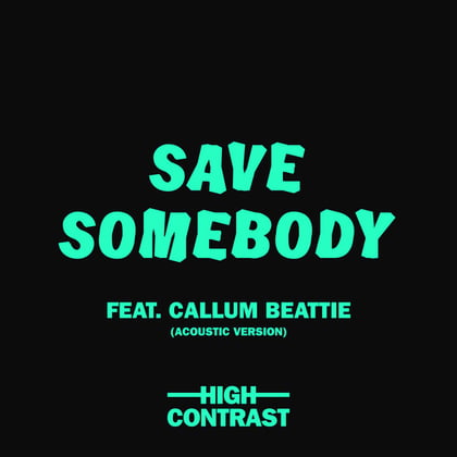 Save Somebody (Acoustic Version) album by High Contrast - Drum and Bass Cover Art