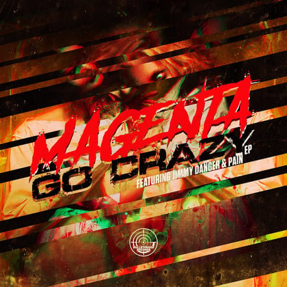 Go Crazy album by Magenta, Jimmy Danger & Pain - Drum and Bass Cover Art