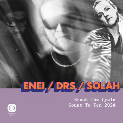 Count To Ten (2024) / Break the Cycle album by Enei, DRS & SOLAH - Drum and Bass Cover Art