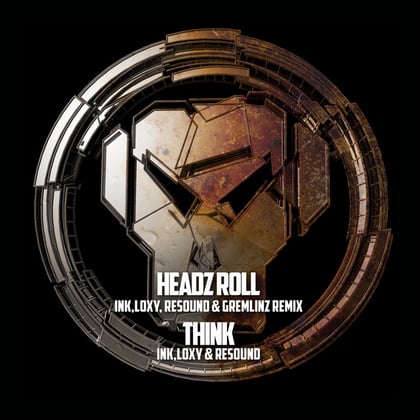 Headz Roll (Remix) / Think album by Loxy, Ink & Resound - Drum and Bass Cover Art