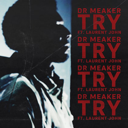 Try album by Dr Meaker & Laurent John - Drum and Bass Cover Art