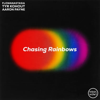 Chasing Rainbows album by flowanastasia, Tyr Kohout & Aaron Payne - Drum and Bass Cover Art