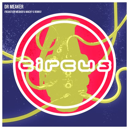 Freaks (Dr Meaker x Macky Gee Remix) album by Dr Meaker & Macky Gee - Drum and Bass Cover Art