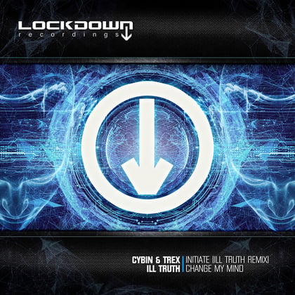 Initiate (Ill Truth Remix) / Change My Mind album by Cybin, Trex & Ill Truth - Drum and Bass Cover Art