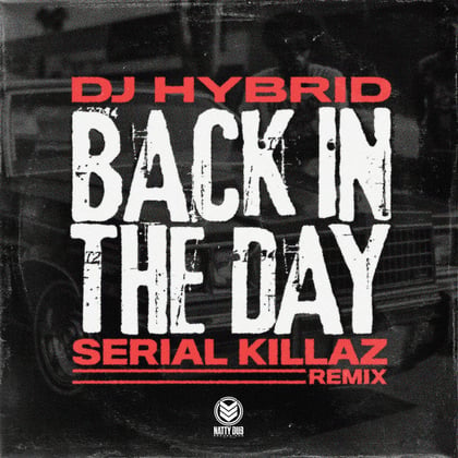 Back In The Day - Serial Killaz Remix album by DJ Hybrid & Serial Killaz - Drum and Bass Cover Art