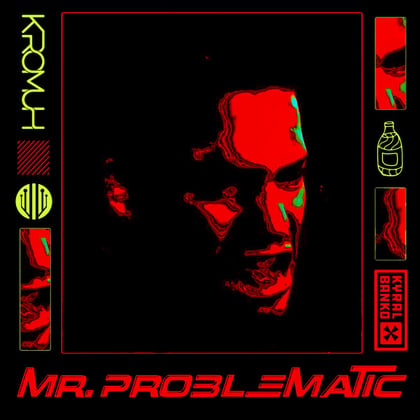 Mr. Problematic album by Kromuh - Drum and Bass Cover Art