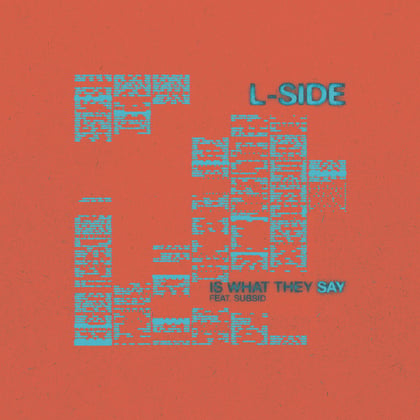 Is What They Say album by L-Side & Subsid - Drum and Bass Cover Art