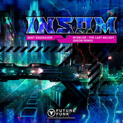 Mint Engraver / The Last Melody (Insom Remix) album by Myselor & Insom - Drum and Bass Cover Art