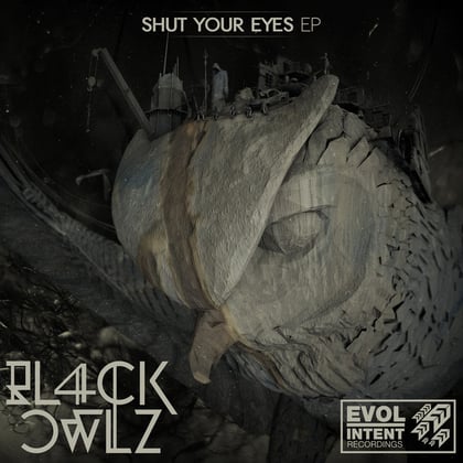 Shut Your Eyes album by Bl4ck Owlz - Drum and Bass Cover Art