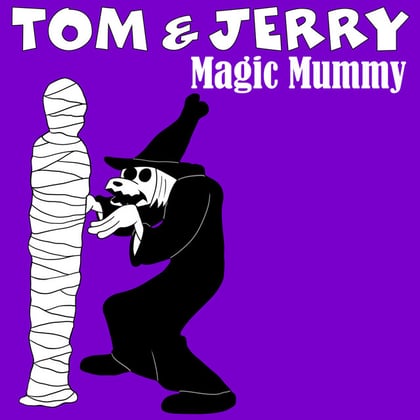Magic Mummy (GR Mix) album by Tom & Jerry - Drum and Bass Cover Art