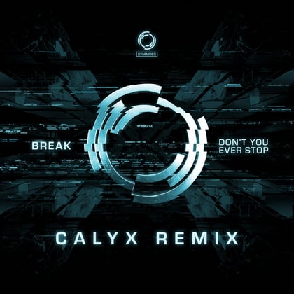 Don’t You Ever Stop (Calyx Remix) album by Calyx - Drum and Bass Cover Art