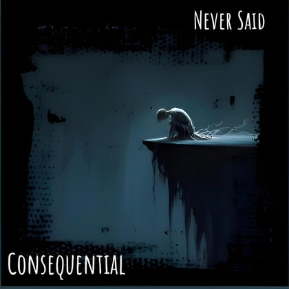 Never Said album by Consequential - Drum and Bass Cover Art