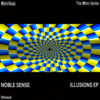The Ohm Series: Illusions EP album by Noble Sense - Drum and Bass Cover Art