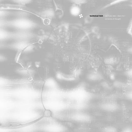 Can't You See (Dub Mix) / Contents of Thought album by Technical Itch - Drum and Bass Cover Art