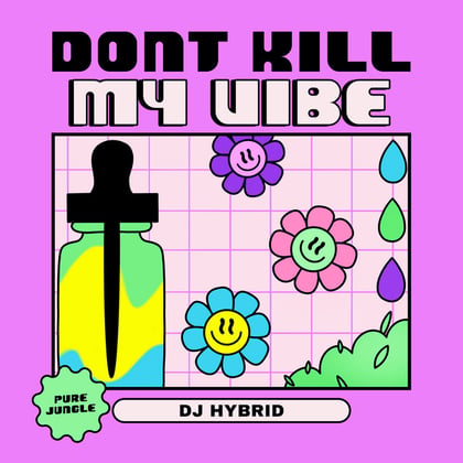 Don't Kill My Vibe album by DJ Hybrid - Drum and Bass Cover Art