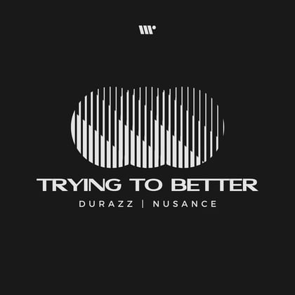 Trying To Better album by Durazz & Nusance - Drum and Bass Cover Art