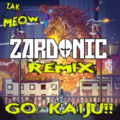 GO KAIJU!! (Zardonic Remix) album by Zardonic & Zak Meow - Drum and Bass Cover Art
