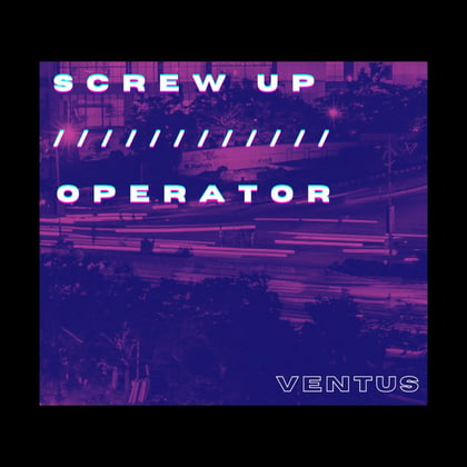 SCREW UP / OPERATOR album by Ventus - Drum and Bass Cover Art