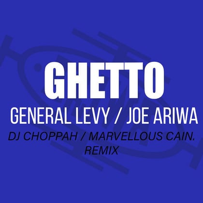 GHETTO (Marvellous Cain Drum & Bass Remix) album by General Levy, Marvellous Cain, Joe Ariwa & DJ Choppah - Drum and Bass Cover Art
