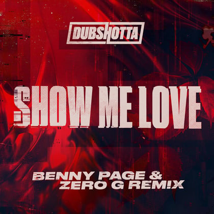 Show Me Love (Benny Page & Zero G Remix) album by Benny Page & Zero G - Drum and Bass Cover Art