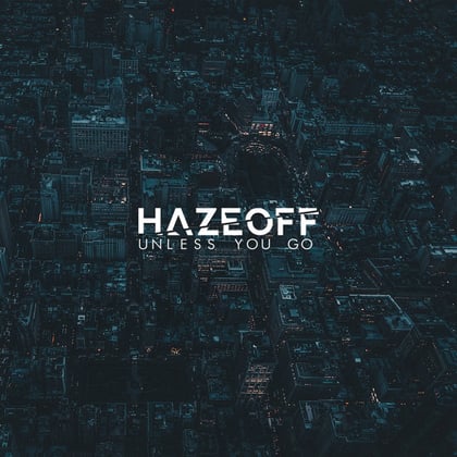 Unless You Go album by Hazeoff - Drum and Bass Cover Art