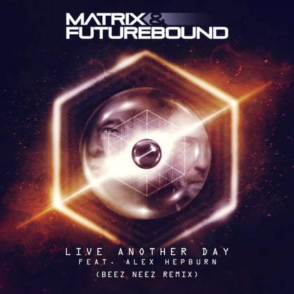 Live Another Day (BEEZ NEEZ Remix) album by Matrix & Futurebound - Drum and Bass Cover Art