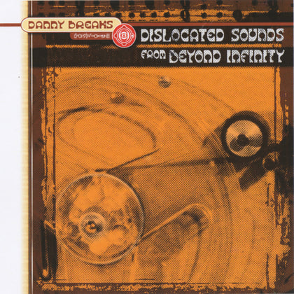 Dislocated Sounds From Beyond Infinity album by Danny Breaks - Drum and Bass Cover Art