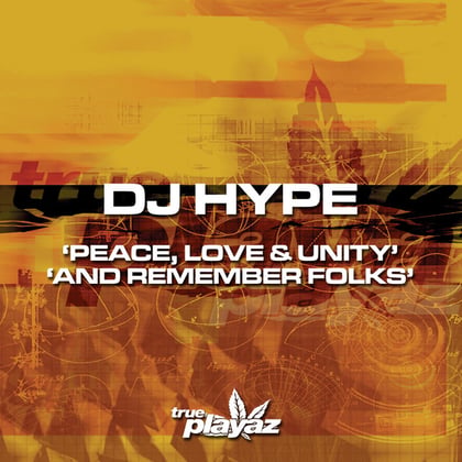 Peace, Love and Unity / And Remember Folks album by DJ Hype - Drum and Bass Cover Art