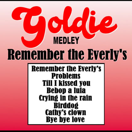 Remember the Everly´s: Problems / Till I Kissed You / Be Bop a Lula / Crying in the Rain / Birddog / Cathy's Clown .. album by Goldie - Drum and Bass Cover Art