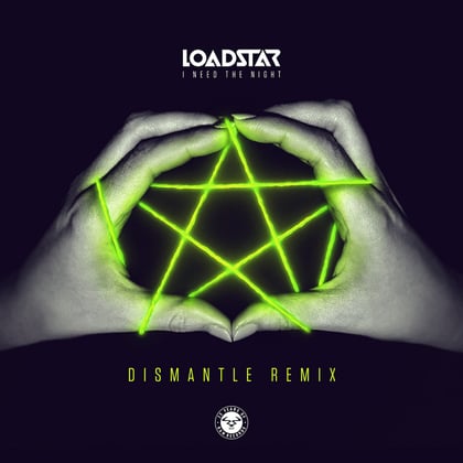 I Need the Night (Dismantle Remix) album by Loadstar - Drum and Bass Cover Art