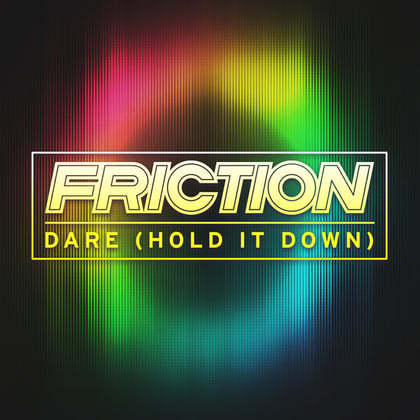 Dare (Hold It Down) album by Friction - Drum and Bass Cover Art