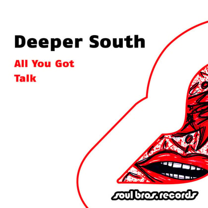 All You Got / Talk album by Deeper South - Drum and Bass Cover Art