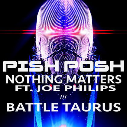 Nothing Matters / Battle Taurus album by Pish Posh - Drum and Bass Cover Art