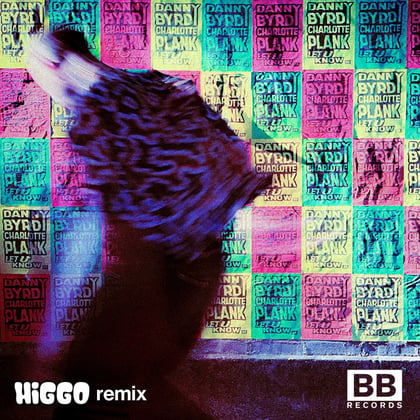 Let U Know (feat. Charlotte Plank) [Higgo Remix] album by Danny Byrd, Charlotte Plank & Higgo - Drum and Bass Cover Art