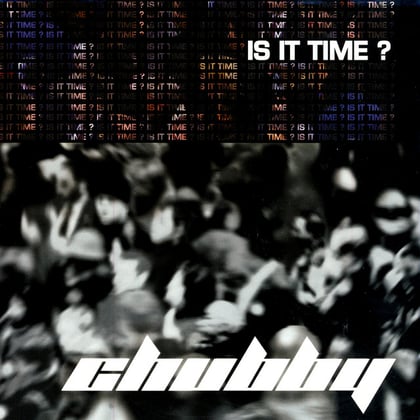 Is It Time? album by Chubby - Drum and Bass Cover Art