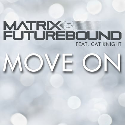 Move On (feat. Cat Knight) album by Matrix & Futurebound - Drum and Bass Cover Art