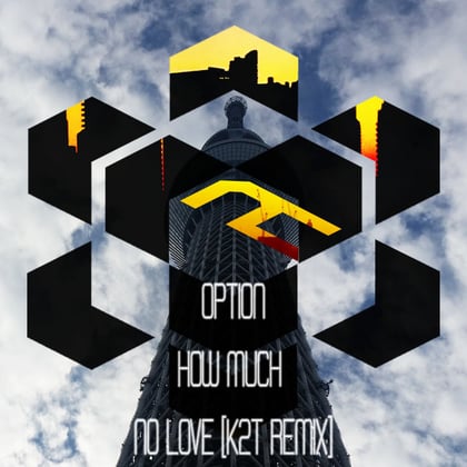 How Much / No Love (K2T Remix) album by Option - Drum and Bass Cover Art
