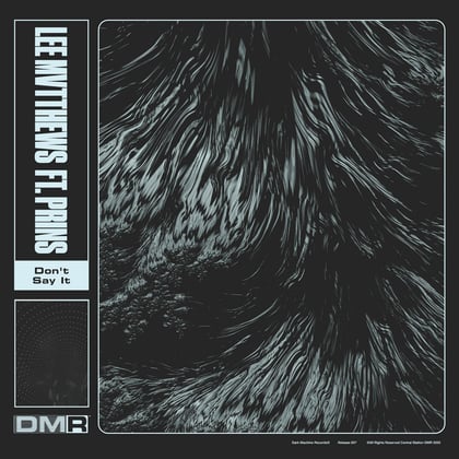 Don't Say It (feat. PRINS) album by Lee Mvtthews - Drum and Bass Cover Art