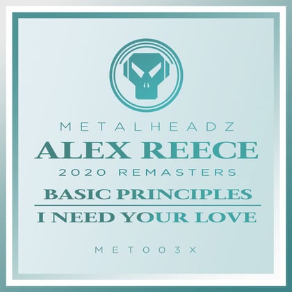 Basic Principles / I Need Your Love (2020 Remasters) album by Alex Reece - Drum and Bass Cover Art