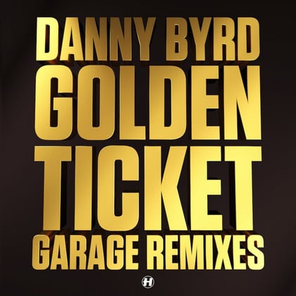 Golden Ticket (Garage Remixes) album by Danny Byrd - Drum and Bass Cover Art
