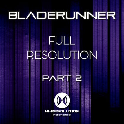 Full Resolution Part 2 album by Benny Page, FFF & Bladerunner - Drum and Bass Cover Art