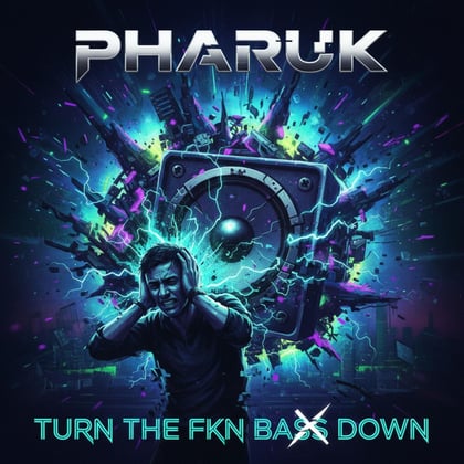 Turn The Fkn Bass Down album by Pharuk - Drum and Bass Cover Art